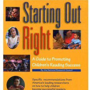 Starting Out Right: A Guide to Promoting Children's Reading Success Illustrated
